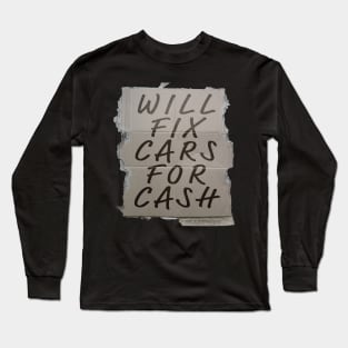 Mechanic Mechanics Funny Will Fix Cars For Cash Long Sleeve T-Shirt